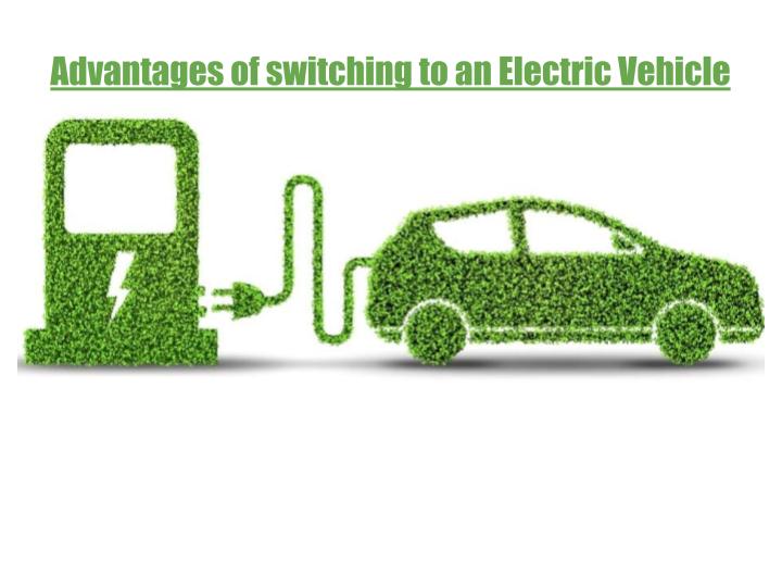 Advantages of switching to Electric Vehicle (EVs)